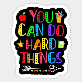 You Can Do Hard Things Teacher Back To School Sticker